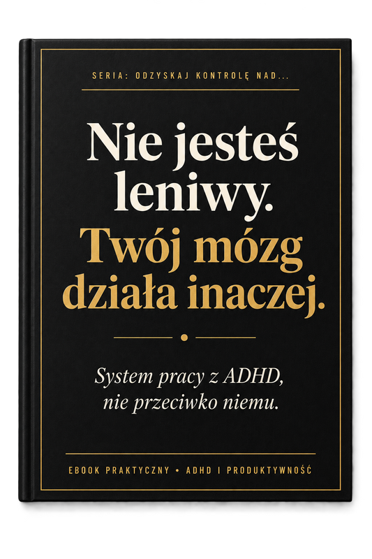 Nie jesteś leniwy. Twój mózg działa inaczej